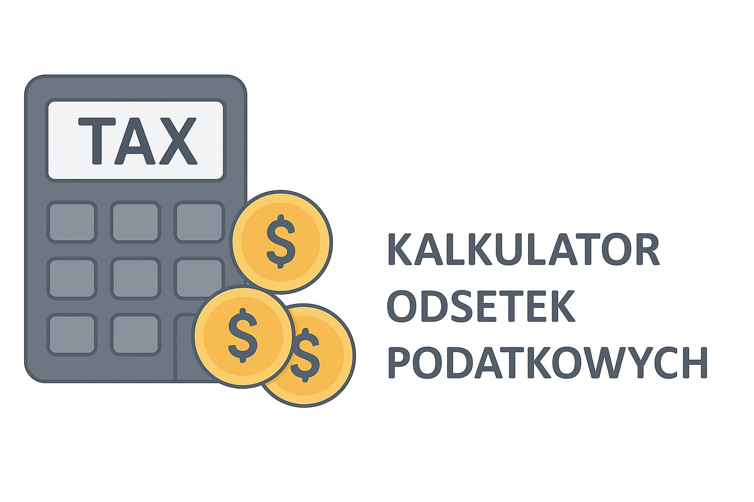 Ikona szarego kalkulatora z wyświetlaczem "TAX" i trzema złotymi monetami ze znakiem dolara. Obok znajduje się tekst "KALKULATOR ODSETEK PODATKOWYCH".