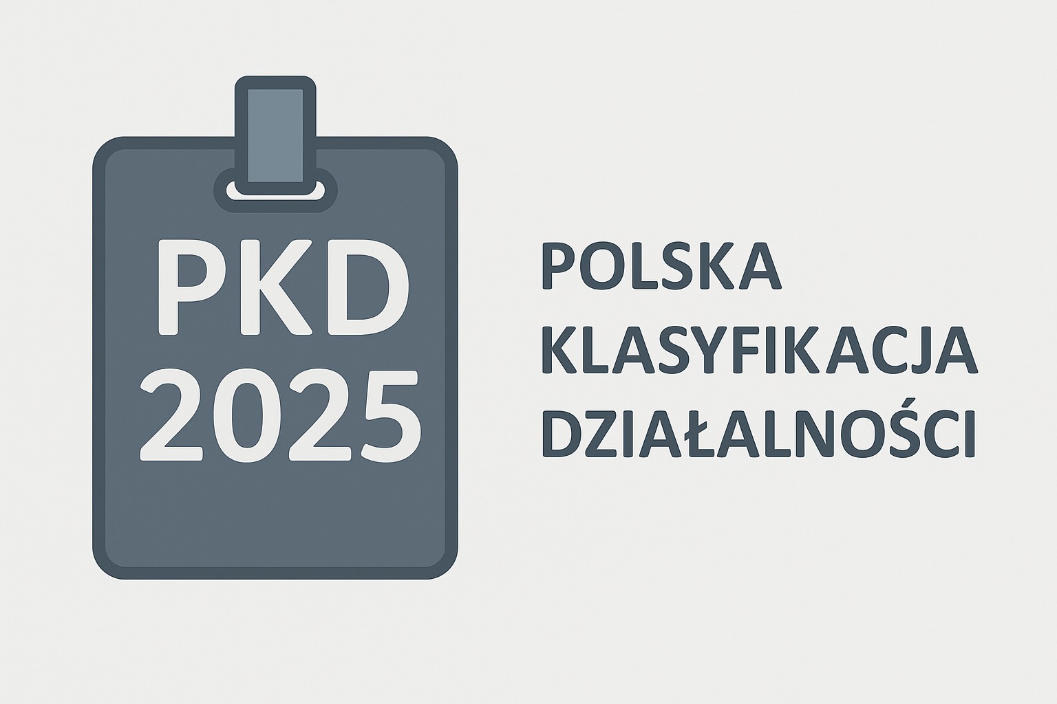 Ikona w szarym kolorze przedstawiająca zawieszkę z napisem "PKD 2025" oraz obok tekst "POLSKA KLASYFIKACJA DZIAŁALNOŚCI".